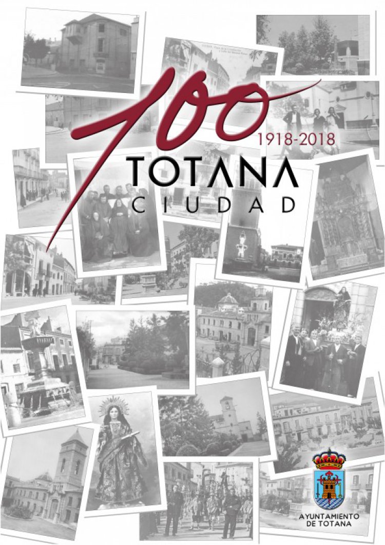 En el 2018 estamos de celebración: es el Centenario de la Concesión del Título de Ciudad a Totana. 