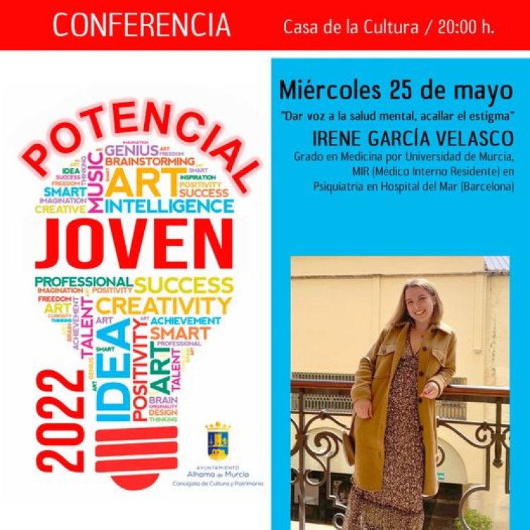 Este miércoles 25 de mayo, Irene García Velasco, graduada en Medicina por la Universidad de Murcia, ofrecerá la charla 'Dar voz a la salud mental, acallar el estigma' en la Casa de la Cultura a las 20:00 h.