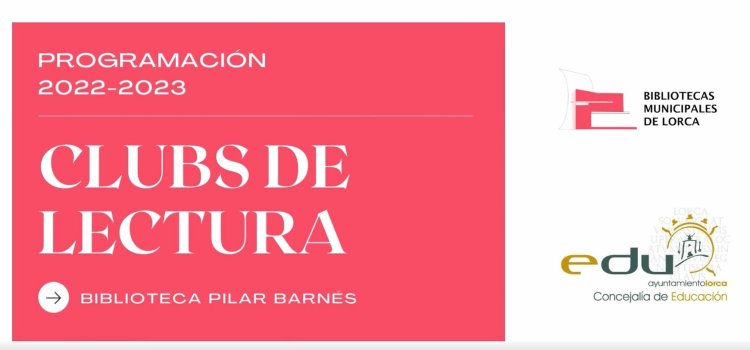 La Red de Bibliotecas de Lorca abre el plazo para la inscripción en los clubes de lectura de la Biblioteca ‘Pilar Barnés’ y las sedes de las pedanías