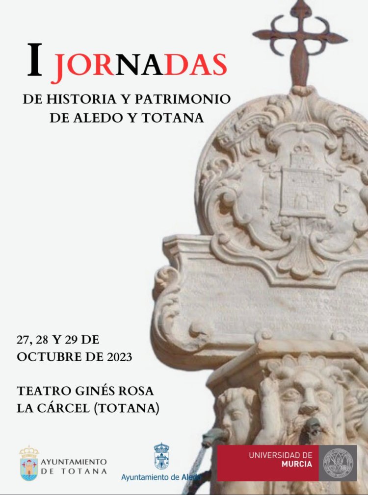 Los próximos días 27,28 y 29 de octubre se celebran las primeras jornadas de historia y patrimonio de Aledo y Totana.